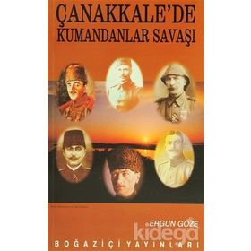 ÇANAKKALEDE KUMANDANLAR SAVAŞI - GENEL