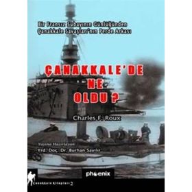 ÇANAKKALEDE NE OLDU? - CHARLES F. ROUX
