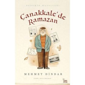 Çanakkale'de Ramazan; Dedemin Masalları - Mehmet Dindar