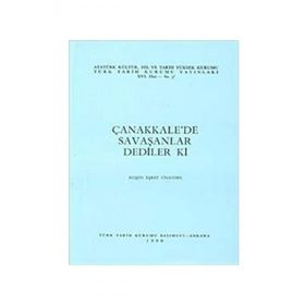 ÇANAKKALE'DE SAVAŞANLAR DEDILER KI - RUŞEN EŞREF ÜNAYDIN