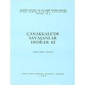 ÇANAKKALE'DE SAVAŞANLAR DEDILER KI - RUŞEN EŞREF ÜNAYDIN