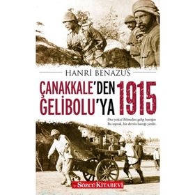Çanakkale`den Gelibolu`ya 1915 - Sözcü Kitabevi