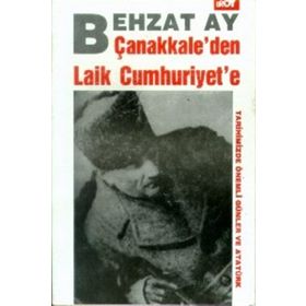 Çanakkale’den Laik Cumhuriyet’e - Behzat Ay