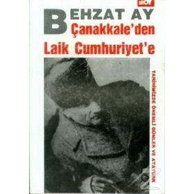 Çanakkale’den Laik Cumhuriyet’e - Behzat Ay
