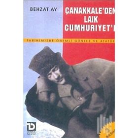 Çanakkale’den Laik Cumhuriyet’e - Behzat Ay