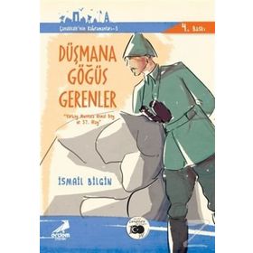 Çanakkale’nin Kahramanları 6 - Düşmana Göğüs Gerenler - İsmail Bilgin