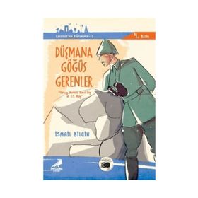 Çanakkale’nin Kahramanları 6 - Düşmana Göğüs Gerenler - İsmail Bilgin