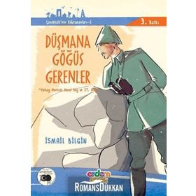 Çanakkale’nin Kahramanları 6 - Düşmana Göğüs Gerenler - İsmail Bilgin