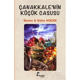 Çanakkale’nin Küçük Casusu - Salim Koçak Sevinç Koçak