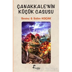 Çanakkale’nin Küçük Casusu - Salim Koçak Sevinç Koçak