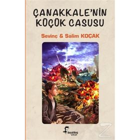 Çanakkale’nin Küçük Casusu - Salim Koçak Sevinç Koçak