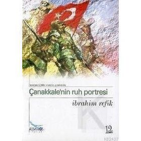 ÇANAKKALE'NİN RUH PORTRESI - İBRAHİM REFIK