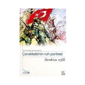 ÇANAKKALE'NİN RUH PORTRESI - İBRAHİM REFIK