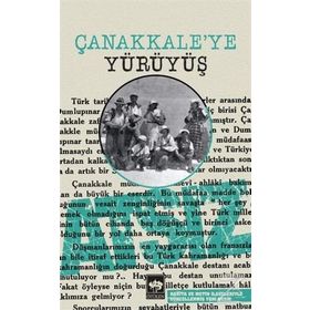 Çanakkale'ye Yürüyüş - Hüseyin Nihal Atsız
