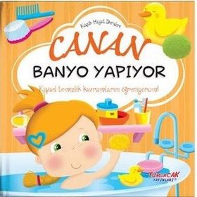 Canan Banyo Yapıyor - Küçük Hayat Dersleri - Chiara Brizzolara - Yumurcak Yayınları