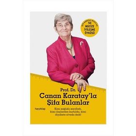 Canan Karatay'la Şifa Bulanlar - Canan Efendigil Karatay