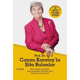 Canan Karatay'la Şifa Bulanlar - Canan Efendigil Karatay