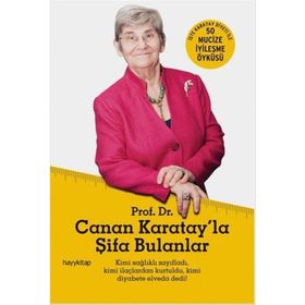Canan Karatay'la Şifa Bulanlar - Canan Efendigil Karatay