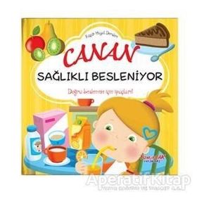 Canan Sağlıklı Besleniyor - Küçük Hayat Dersleri - Chiara Brizzolara - Yumurcak Yayınları
