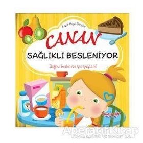 Canan Sağlıklı Besleniyor - Küçük Hayat Dersleri - Chiara Brizzolara - Yumurcak Yayınları