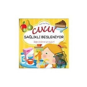 Canan Sağlıklı Besleniyor - Küçük Hayat Dersleri - Yumurcak Yayınları