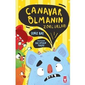 Canavar Olmanın Zorlukları - Şeniz Baş