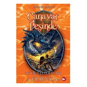 CANAVAR PEŞİNDE 1 ATEŞ EJDERHASI FERNO - ADAM BLADE