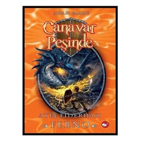CANAVAR PEŞİNDE 1 ATEŞ EJDERHASI FERNO - ADAM BLADE