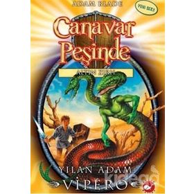 CANAVAR PEŞİNDE 10 - YILAN ADAM VIPERO - ADAM BLADE