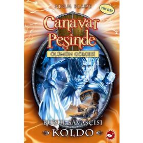 Canavar Peşinde 28 - Buzul Savaşçısı Koldo - Adam Blade