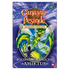 Canavar Peşinde 30 - Böceklerin Kraliçesi Amiktus - Adam Blade