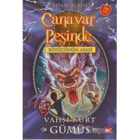 Canavar Peşinde 52 - Vahşi Kurt Gümüş - Adam Blade