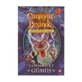 Canavar Peşinde 52 - Vahşi Kurt Gümüş - Adam Blade