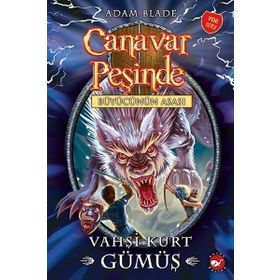 Canavar Peşinde 52 - Vahşi Kurt Gümüş - Adam Blade