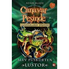 Canavar Peşinde 57 Alev Püskürten Lustor - Adam Blade - Beyaz Bal