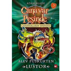 Canavar Peşinde 57 Alev Püskürten Lustor - Adam Blade - Beyaz Bal