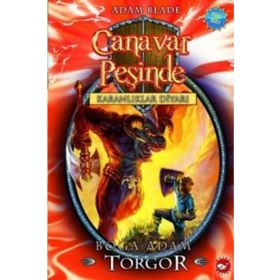 CANAVAR PEŞİNDE - KARANLIKLAR DİYARI BOĞA-ADAM TORGOR - ADAM BLADE