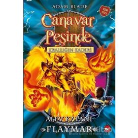 Canavar Peşinde Krallığın Kaderi -Alev Kapanı Flaymar- Adam Blade