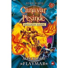 Canavar Peşinde Krallığın Kaderi -Alev Kapanı Flaymar- Adam Blade