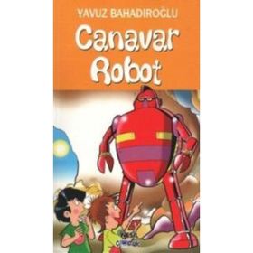 CANAVAR ROBOT - YAVUZ BAHADIROĞLU