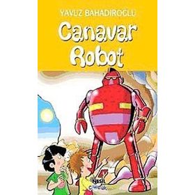 CANAVAR ROBOT - YAVUZ BAHADIROĞLU