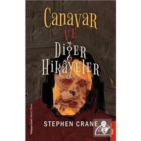 Canavar ve Diğer Hikayeler - Stephen Crane