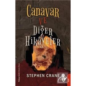 Canavar ve Diğer Hikayeler - Stephen Crane