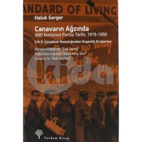 Canavarın Ağzında Cilt: 1 - ABD Komünist Partisi Tarihi 1919 - 1959 - Haluk Gerger