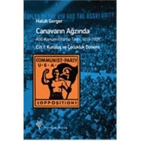 Canavarın Ağzında Cilt 1 Kuruluş ve Çocukluk Dönemi - Haluk Gerger