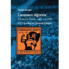 Canavarın Ağzında Cilt 1 Kuruluş ve Çocukluk Dönemi - Haluk Gerger