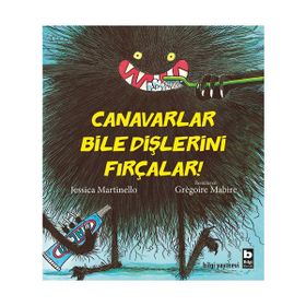 Canavarlar Bile Dişlerini Fırçalar / Jessica Martinello