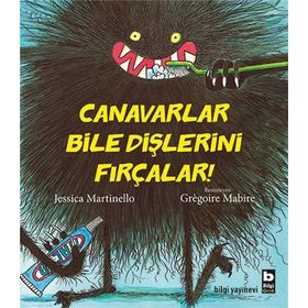 Canavarlar Bile Dişlerini Fırçalar / Jessica Martinello