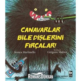 Canavarlar Bile Dişlerini Fırçalar / Jessica Martinello