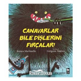 Canavarlar Bile Dişlerini Fırçalar / Jessica Martinello